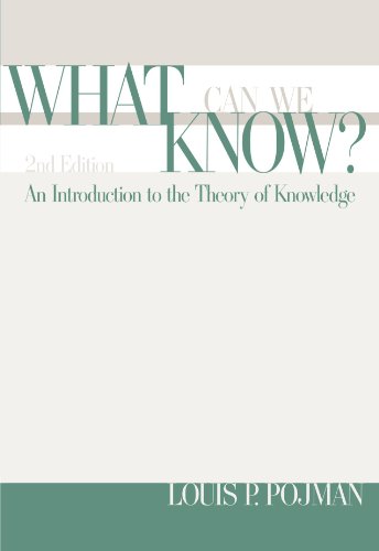 What Can We Know?: An Introduction to the Theory of Knowledge (9780534524173) by Pojman, Louis P.