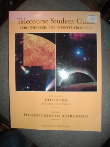Imagen de archivo de Telecourse Student Guide for Universe: The Infinite Frontier/ Keyed to Seeds's Horizons Exploring the Universe 5th Ed &Seeds's Foundation of Astronomy 4th Ed a la venta por HPB-Red