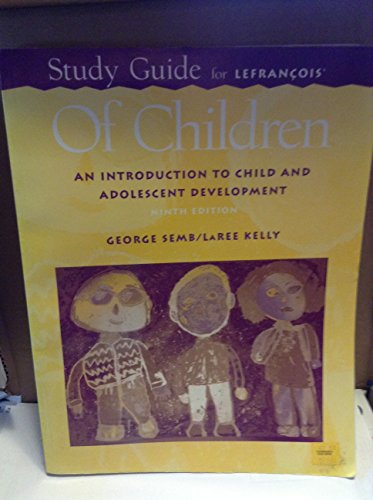 Study Guide For Of Children: An Introduction To Child Development (9780534526078) by Lefrancois, Guy R.