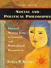 Social and Political Philosophy: Classical Western Texts in Feminist and Multicultural Perspectives (9780534527440) by Sterba, James P.