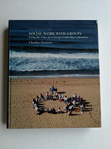 Stock image for Social Work with Groups : Using the Class as a Group Leadership Laboratory for sale by Better World Books