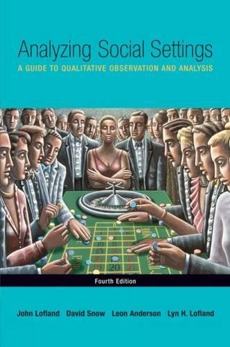 Beispielbild fr Analyzing Social Settings: A Guide to Qualitative Observation and Analysis zum Verkauf von BooksRun