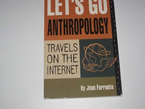 Imagen de archivo de Let's Go Anthropology: Travels on the Internet a la venta por HPB-Red