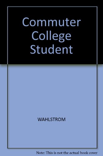 Commuter Student: Being Your Best at College and Life (9780534532895) by Wahlstrom, Carl M.; Williams, Brian K.