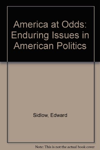 America at Odds: Enduring Issues in American Politics (9780534536268) by Sidlow, Edward; Henschen, Beth; Frantzich, Stephen