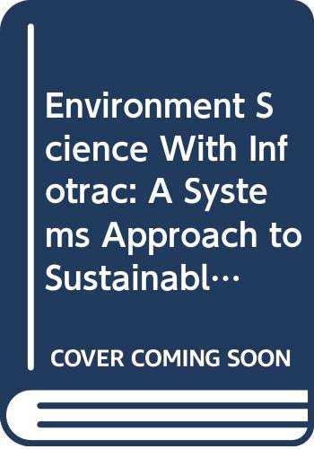 Environment Science With Infotrac: A Systems Approach to Sustainable Development (9780534538828) by Chiras, Daniel D.; Chiras, Daniel