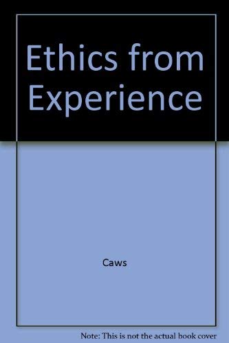 Ethics from Experience (9780534542467) by Caws, Peter