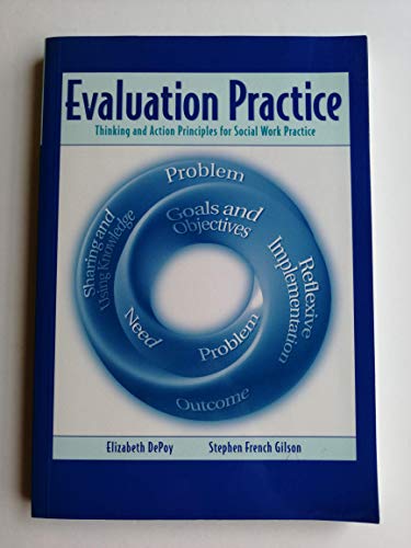Stock image for Evaluation Practice: Thinking and Action Principles for Social Work Practice for sale by Decluttr