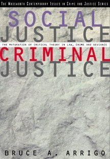 Stock image for Social Justice/Criminal Justice: The Maturation of Critical Theory in Law, Crime, and Deviance for sale by ThriftBooks-Atlanta