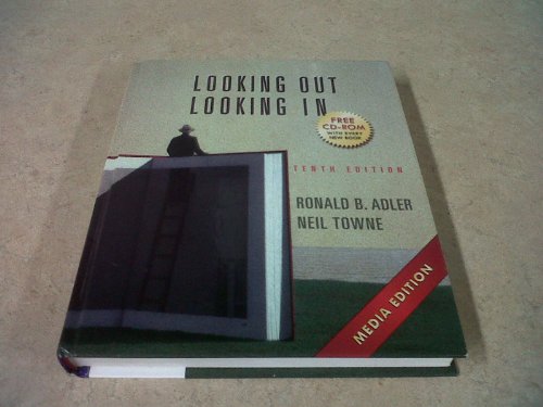 Looking Out, Looking In, Media Edition (with InfoTrac and CD-ROM) (9780534549862) by Adler, Ronald B.; Towne, Neil