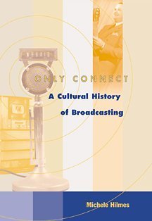 9780534551353: Only Connect: A Cultural History of Broadcasting in the United States