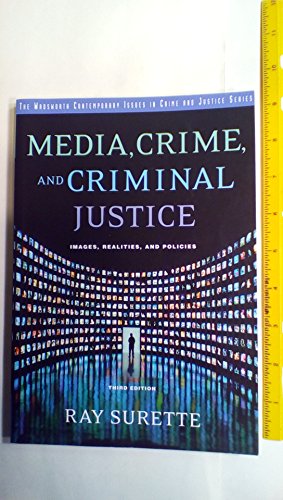 Media, Crime, and Criminal Justice: Images and Realities 3e
