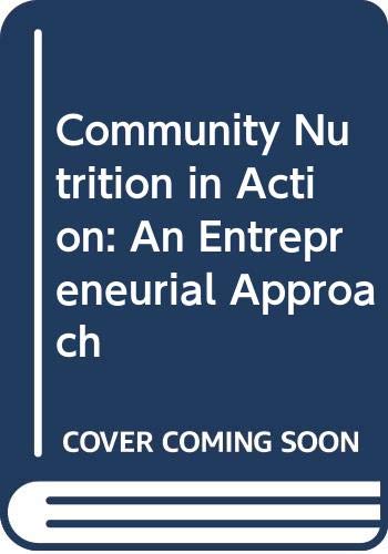 Stock image for Community Nutrition in Action: An Entrepreneurial Approach for sale by ABOXABOOKS