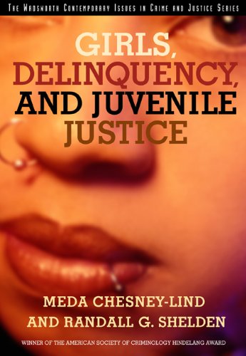 Girls, Delinquency, and Juvenile Justice (Contemporary Issues in Crime and Justice Series) (9780534557744) by Chesney-Lind, Meda; Shelden, Randall G.