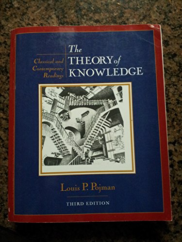 The Theory of Knowledge: Classic and Contemporary Readings (9780534558222) by Pojman, Louis P.