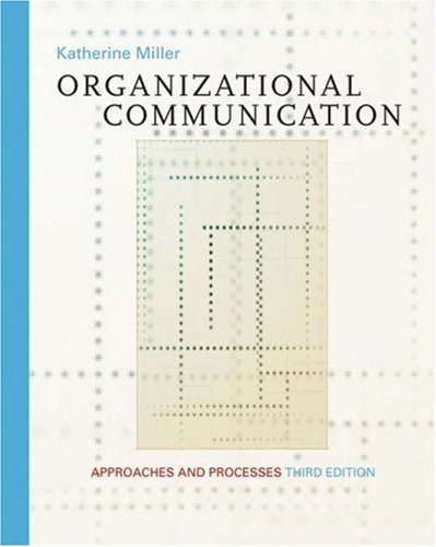 Beispielbild fr Organizational Communication : Approaches and Processes zum Verkauf von Better World Books