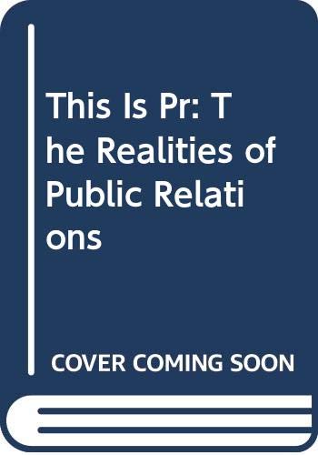 9780534562670: This is Pr: The Realities of Public Relations