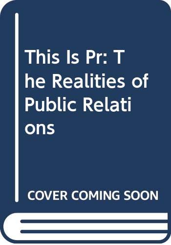 9780534562670: This Is Pr: The Realities of Public Relations