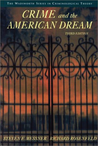 Stock image for Crime and the American Dream (Wadsworth Series in Criminological Theory) (The Wadsworth Series in Criminological Theory) for sale by Bahamut Media