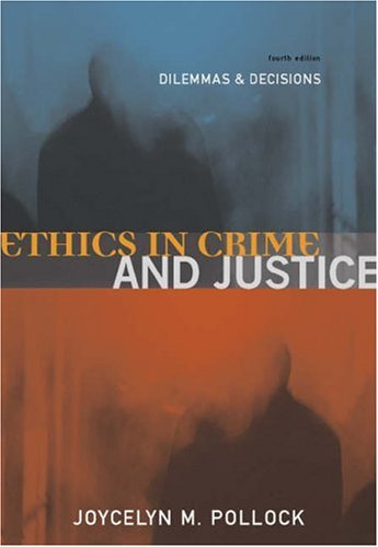 Beispielbild fr Ethics in Crime and Justice: Dilemmas and Decisions zum Verkauf von Wonder Book