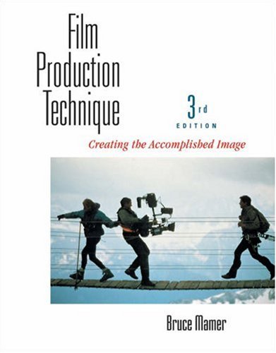 Stock image for Film Production Technique: Creating the Accomplished Image for sale by Books of the Smoky Mountains