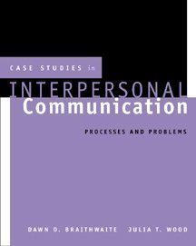 Case Studies in Interpersonal Communication: Processes and Problems (9780534565381) by Braithwaite, Dawn O.