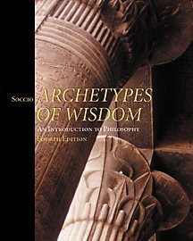 Stock image for Archetypes of Wisdom: An Introduction to Philosophy (Clothbound with Infotrac) for sale by ThriftBooks-Dallas