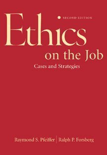 9780534573003: Ethics on the Job: Cases and Strategies