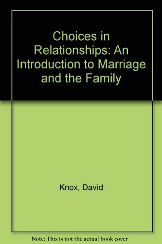 9780534573737: Choices in Relationships: An Introduction to Marriage and the Family
