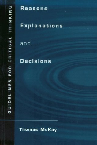 Stock image for Reasons, Explanations, and Decisions: Guidelines for Critical Thinking for sale by Ergodebooks