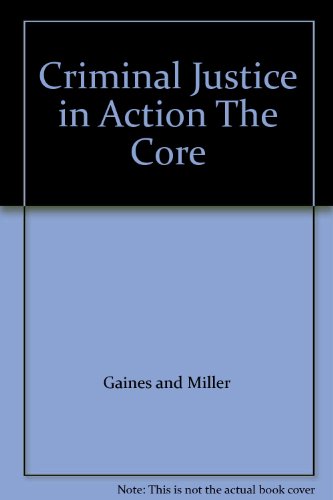9780534574574: Criminal Justice in Action The Core