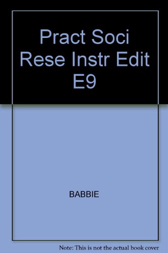 Pract Soci Rese Instr Edit E9 (9780534574758) by Babbie