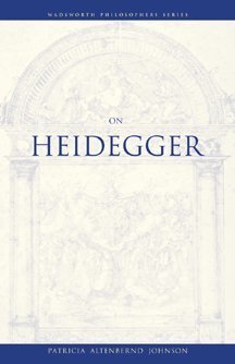 On Heidegger (A Volume in the Wadsworth Philosophers Series) - Johnson, Patricia