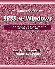 Imagen de archivo de A Simple Guide to SPSS for Windows : Versions 8.0, 9.0, and 10.0 a la venta por Better World Books