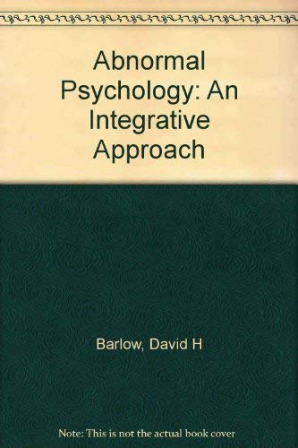 Abnormal Psychology: An Integrative Approach (9780534581565) by David H. Barlow