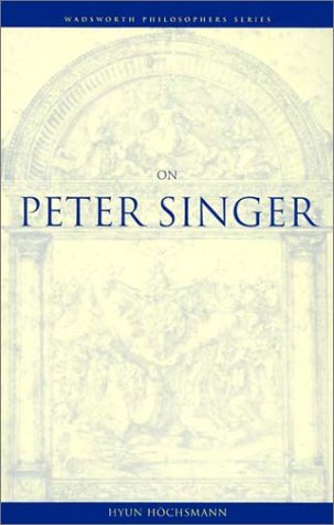 On Peter Singer (Wadsworth Philosophers Series) (9780534583798) by Hochsmann, Hyun