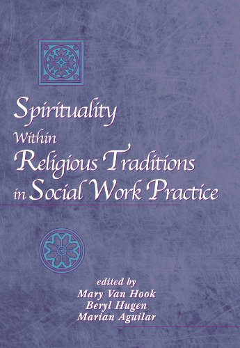 Beispielbild fr Spirituality Within Religious Traditions in Social Work Practice (Spirituality/Religious Values) zum Verkauf von Books Unplugged