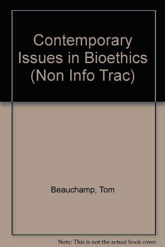 9780534584429: Contemporary Issues in Bioethics (Non-InfoTrac Version)