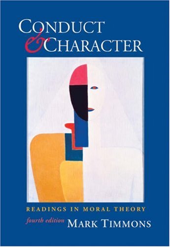 Stock image for Conduct and Character: Readings in Moral Theory for sale by Wonder Book