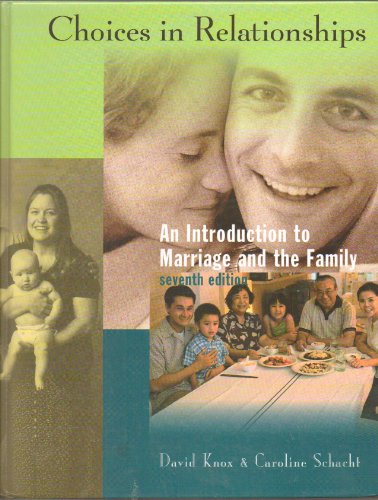 Choices in Relationships: An Introduction to Marriage and the Family, Media Edition (High School/Retail Version) (9780534589189) by Knox, David; Schacht, Caroline