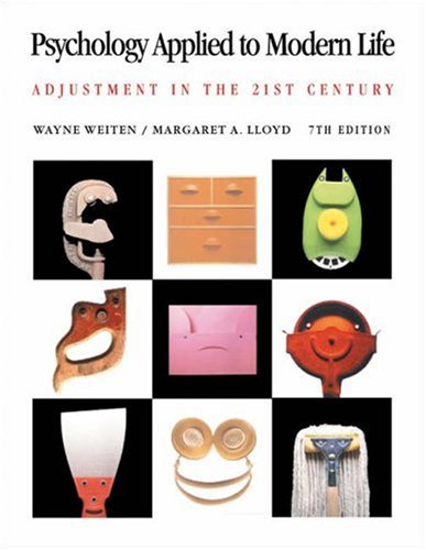Psychology Applied to Modern Life: Adjustment in the 21st Century (with InfoTrac) (9780534597337) by Weiten, Wayne; Lloyd, Margaret A.