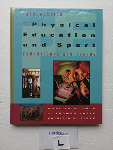 Introduction to Physical Education and Sport: Foundations and Trends (with Introduction to Careers in Health, Physical Education and Sport) (9780534598501) by Buck, Marilyn M.; Jable, J. Thomas; Floyd, Patricia A.