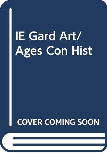 Stock image for IE Gard Art/Ages Con Hist for sale by Better World Books: West