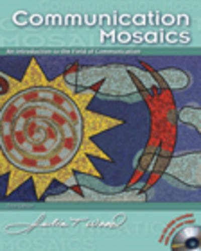 

Communication Mosaics: An Introduction to the Field of Communication (with CD-ROM and InfoTrac) (Available Titles CengageNOW)