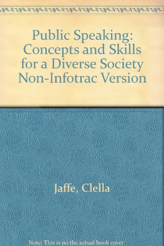 Public Speaking: Concepts and Skills for a Diverse Society Non-Infotrac Version (9780534606596) by Public Speaking: Concepts And Skills For A Diverse Society Non-Infotrac Version Edition: Fourth