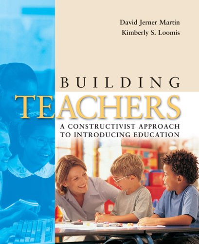 Imagen de archivo de Building Teachers : A Constructivist Approach to Introducing Education a la venta por Better World Books