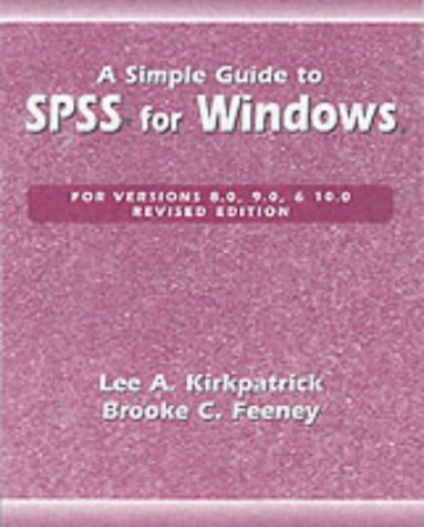 Imagen de archivo de A Simple Guide to SPSS for Windows for Versions 8.0, 9.0, 10.0, and 11.0 (Revised Edition) a la venta por Wonder Book