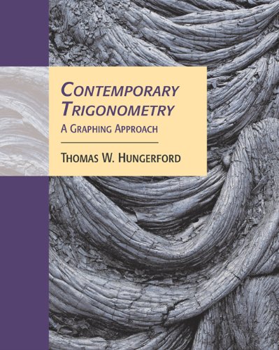 Bundle: Contemporary Trigonometry: A Graphing Approach (with CD-ROM and iLrn Tutorial) + Student Solutions Manual (9780534610425) by Hungerford, Thomas W.
