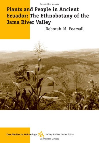 9780534613211: Plants and People in Ancient Ecuador: The Ethnobotany in the Jama River Valley (Case Studies in Archaeology) (Case Studies in Archaeology Series.)