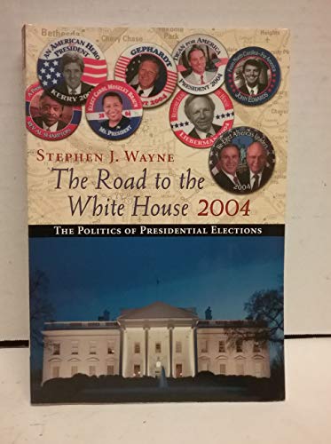 Stock image for The Road to the White House 2004: The Politics of Presidential Elections (with InfoTrac) for sale by Wonder Book
